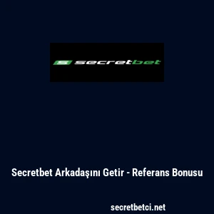 Secretbet Arkadaşını Getir - Referans Bonusu