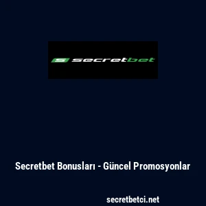 Secretbet Bonusları - G&uuml;ncel Promosyonlar