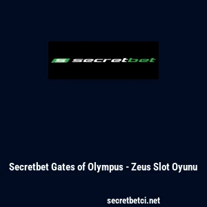 Secretbet Gates of Olympus - Zeus Slot Oyunu