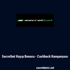 Secretbet Kayıp Bonusu - Cashback Kampanyası