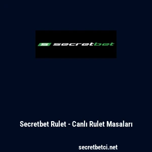 Secretbet Rulet - Canlı Rulet Masaları