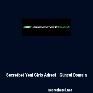 Secretbet Yeni Giriş Adresi - G&uuml;ncel Domain